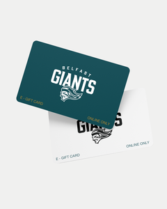 Two overlapping Belfast Giants E-Gift Cards—one dark teal, one white—feature the team logo and “E-Gift Card” for belfastgiants.store. Both are branded Belfast Giants and marked “online gift card, online only.”.